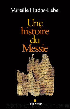 Une Histoire Du Messie by Hadas-Lebel Mireille