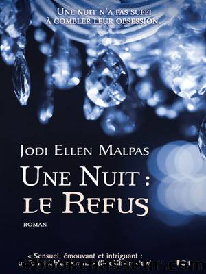Une Nuit : le Refus (French Edition) by Jodi Ellen Malpas