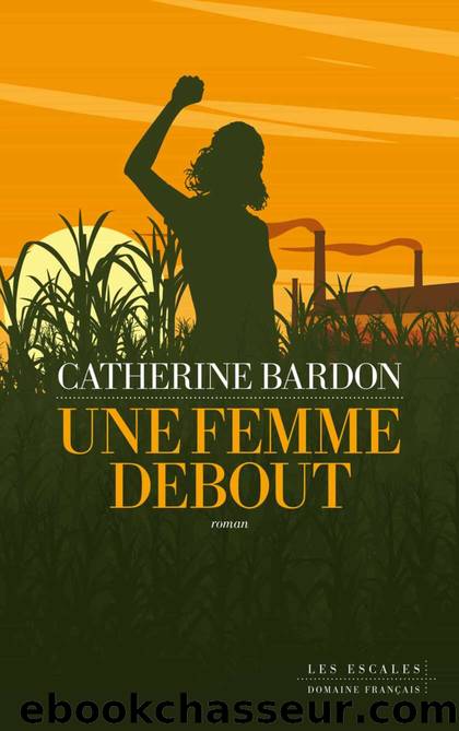 Une femme debout by Catherine Bardon & Catherine BARDON