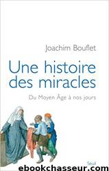 Une histoire des miracles by Bouflet Joachim