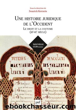 Une histoire juridique de l'Occident (III-IXe siècle) by Soazick Kerneis