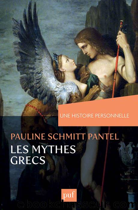 Une histoire personnelle des mythes grecs (Une histoire personnelle de ...) (French Edition) by Pauline Schmitt Pantel