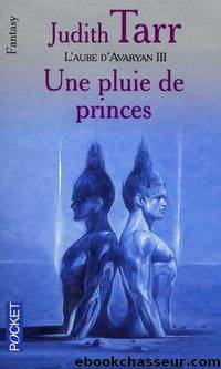 Une pluie de princes by Judith Tarr