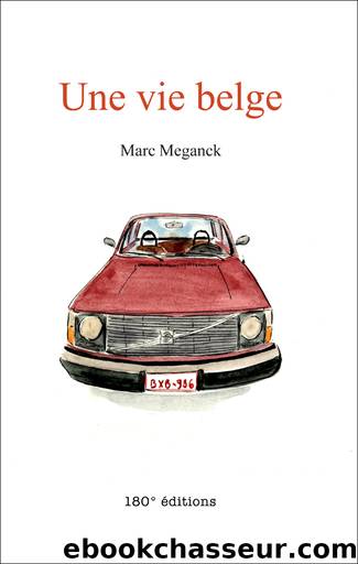 Une vie belge by Marc Meganck