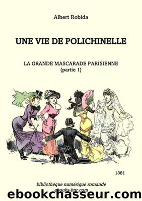 Une vie de Polichinelle (La grande mascarade parisienne partie 1) by Albert Robida