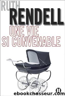 Une vie si convenable (Les 2 Terres, 28 janvier) by Rendell Ruth & Ruth Rendell