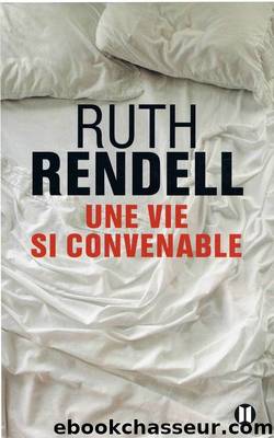 Une vie si convenable by Ruth Rendell & Johan-Frédérik Hel Guedj