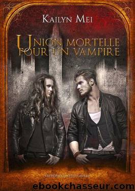 Union mortelle pour un vampire (French Edition) by Kailyn Mei