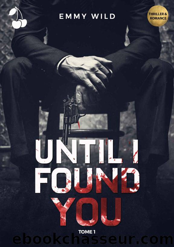Until I Found You (French Edition) by Emmy Wild