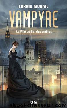 Vampyre - La Fille du Bal des Ombres (French Edition) by Lorris MURAIL