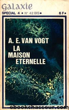 Van Vogt,A.E.-La maison eternelle by Van Vogt A.E
