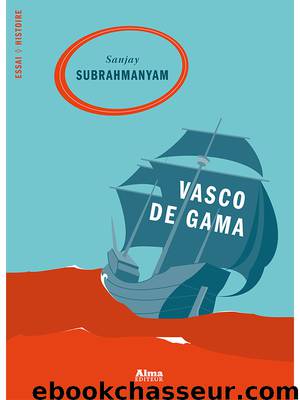 Vasco de Gama by Sanjay Subrahmanyam