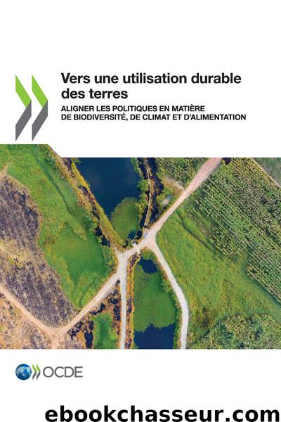 Vers une utilisation durable des terres by OECD