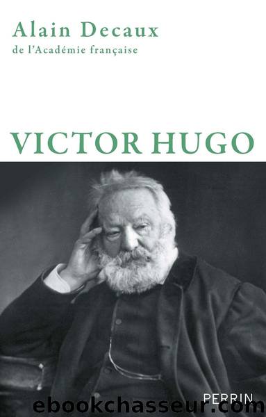 Victor Hugo by Alain DECAUX