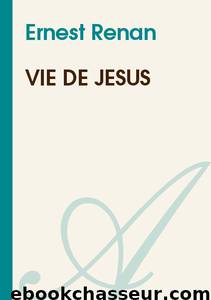 Vie de Jésus by Ernest Renan
