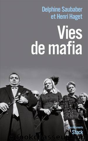 Vies de mafia by Henri Haget & Delphine Saubaber