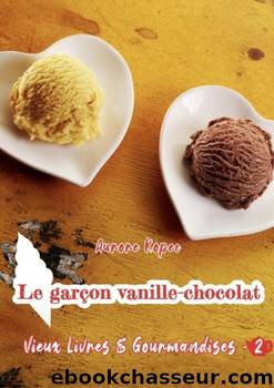 Vieux livres et Gourmandises Tome 2- Le garÃ§on vanille-chocolat by Aurore Kopec