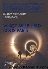 Vingt mille lieux sous Paris by Basile Cenet