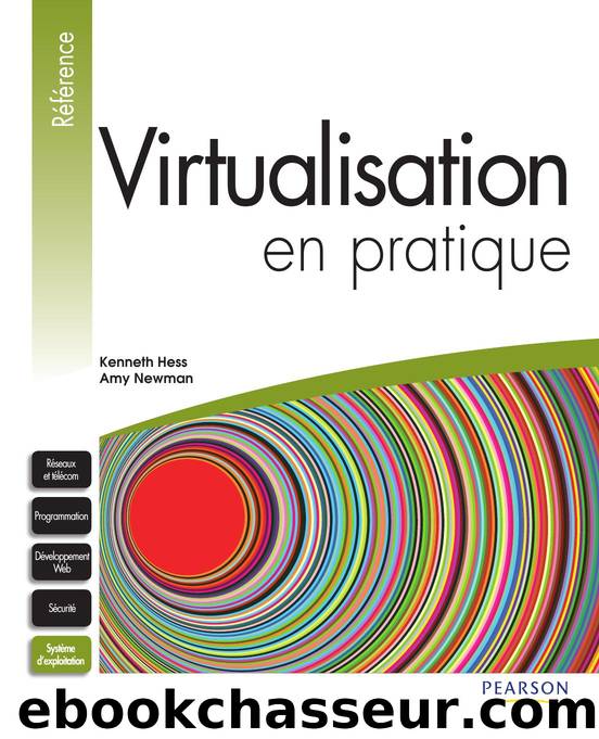 Virtualisation en pratique by Kenneth Hess & Amy Newman