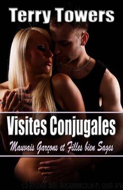 Visites Conjugales (Mauvais GarÃ§ons et Filles bien Sages) by Towers Terry