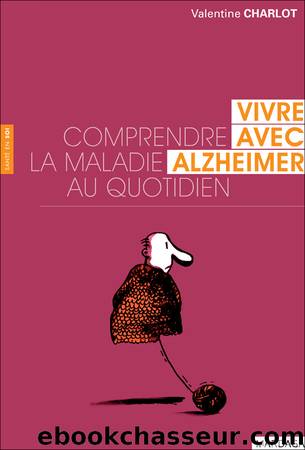 Vivre avec Alzheimer by Valentine Charlot