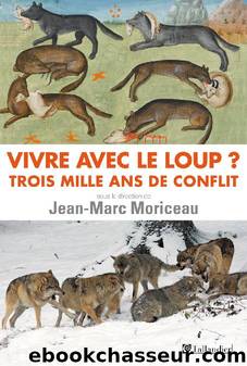 Vivre avec le loup ? Trois mille ans de conflit by Jean-Marc Moriceau