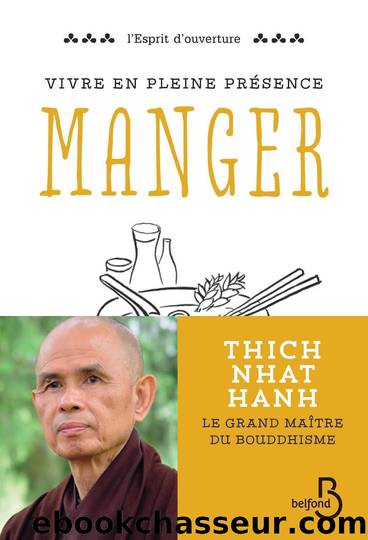 Vivre en pleine conscience : Manger by Thich Nhat Hanh