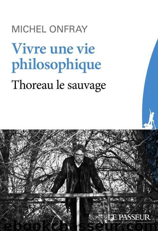 Vivre une vie philosophique by Michel Onfray