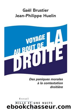 Voyage au bout de la droite by Gaël Brustier & Jean-Philippe Huelin