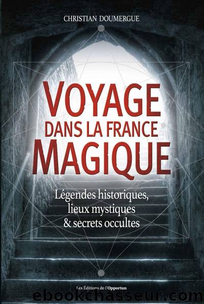 Voyage dans la France magique (French Edition) by Christian Doumergue