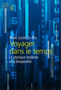 Voyager dans le Temps by Marc Lachièze-Rey
