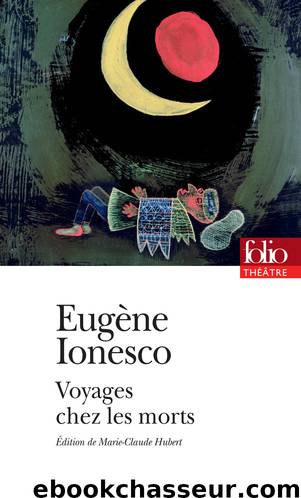 Voyages chez les morts by Eugène Ionesco