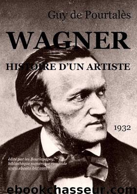 WAGNER, HISTOIRE D'UN ARTISTE by Guy de Pourtalès
