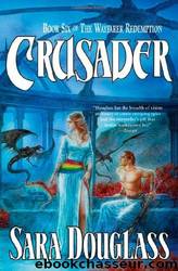 Wayfarer Redemption #03 - Crusader by Sara Douglass