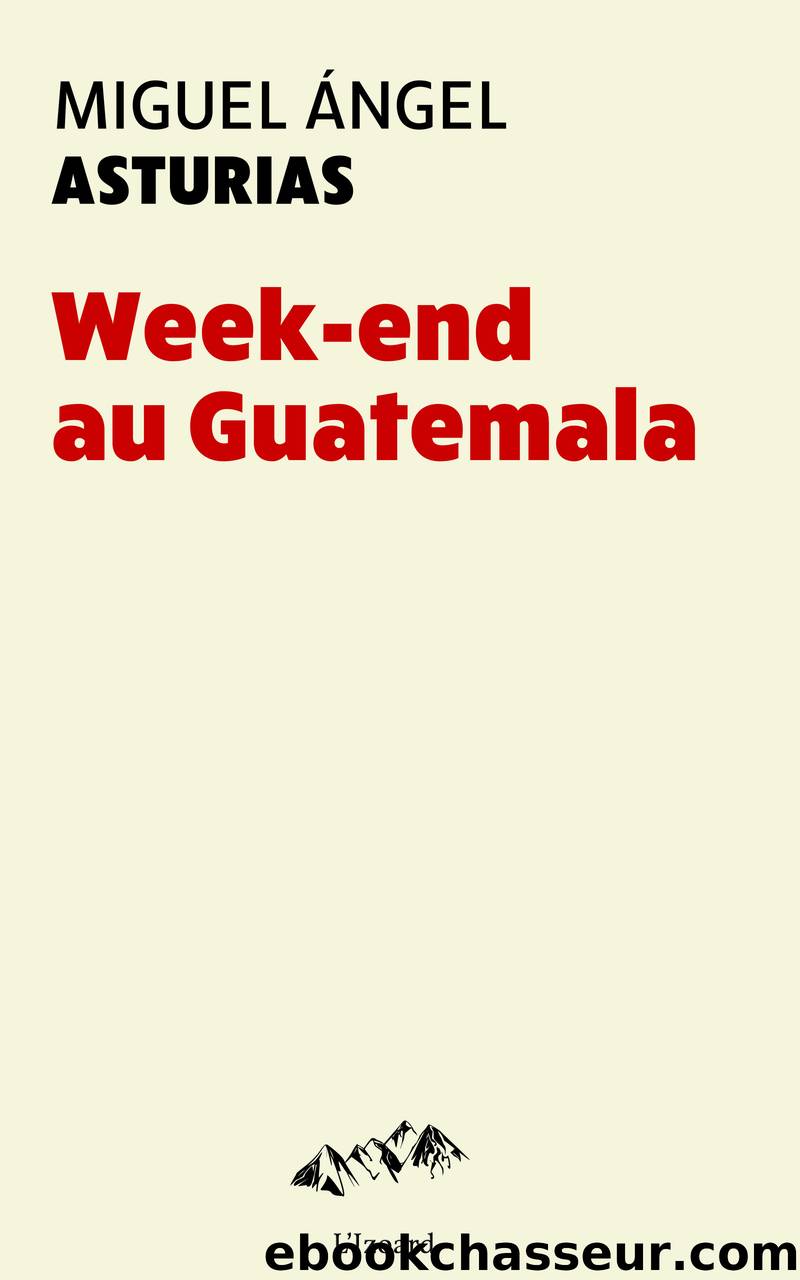 Week-end au Guatemala by Miguel Ángel Asturias