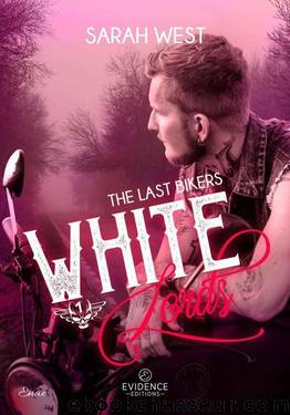 White Lords (The last bikers) (French Edition) by Sarah West