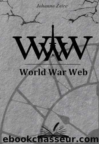 World War Web: WWW by Zaïre Johanna