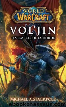 World of Warcraft : Vol'jin les ombres de la horde (French Edition) by Michaël.A Stackpole