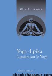 Yoga Dipika : Lumière sur le Yoga by B.K.S. Iyengar