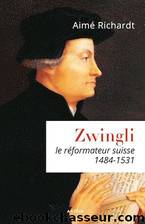 Zwingli by Richardt Aimé