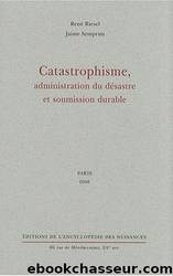 catastrophisme, administration du désastre et soumission durable by Jaime Semprun