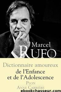 det_Dictionnaire amoureux de l'enfance et de l'adolescence by Marcel Rufo