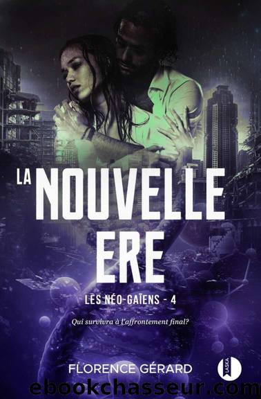 det_La Nouvelle Ãre (Les NÃ©o-GaÃ¯ens, tome 4): Romance post-apocalyptique (French Edition) by Gérard Florence