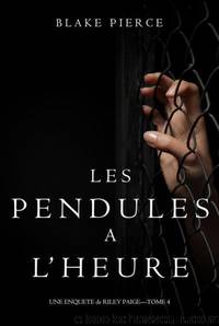 det_Les Pendules Ã  lâheure T4 by Blake Pierce