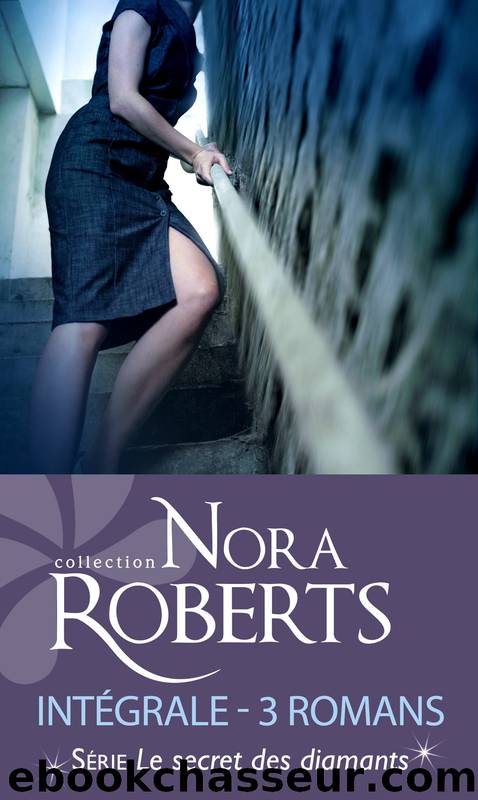 l'intÃ©grale de la sÃ©rie: 3 romans by Nora Roberts