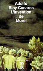 l'invention de Morel by Adolfo Bioy Casares